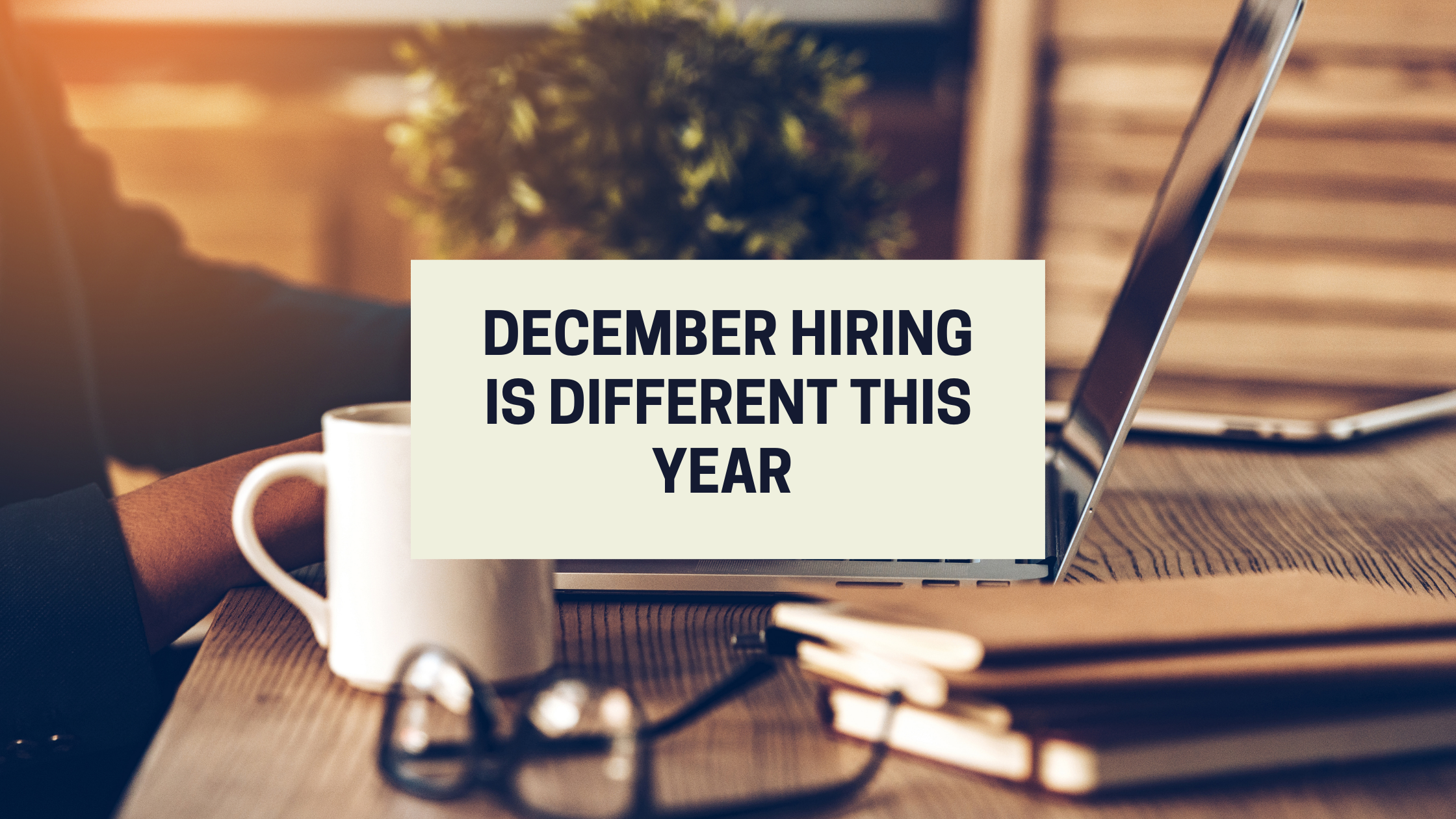 December hiring is different this year